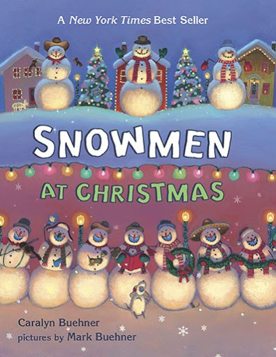Snowmen At Christmas   By Caralyn Buehner and Mark Buehner