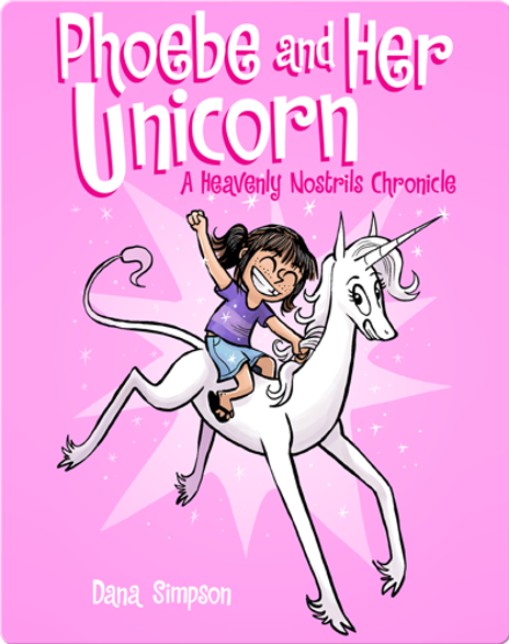 Phoebe and Her Unicorn Series by Dana Simpson