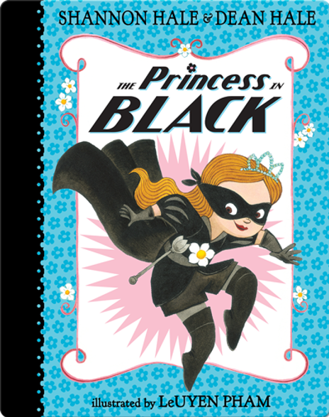 Princess in Black by Shannon and Dean Hale and LeUyen Pham