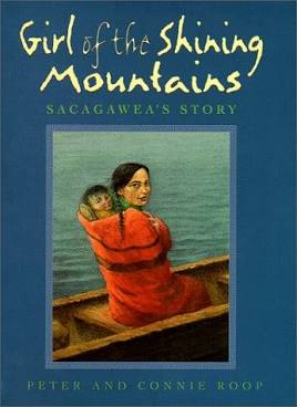 Sacagawea: Girl of the Shining Mountains