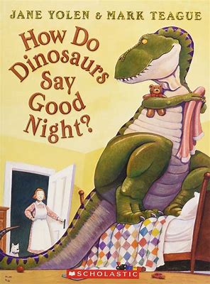 How Do Dinosaurs Say Goodnight