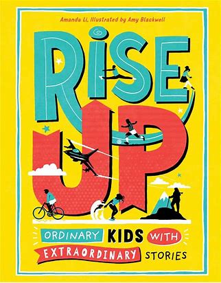 Rise Up- Ordinary Kids with Extraordinary Stories