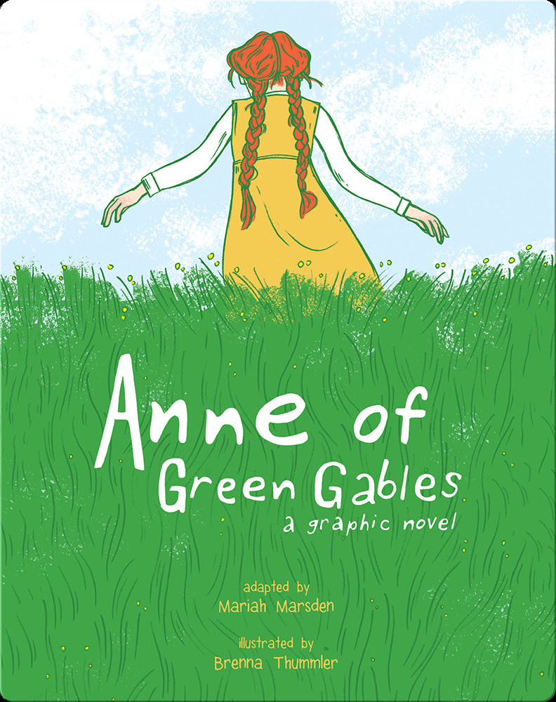 Anne of Green Gables Retold by- Mariah Marsden