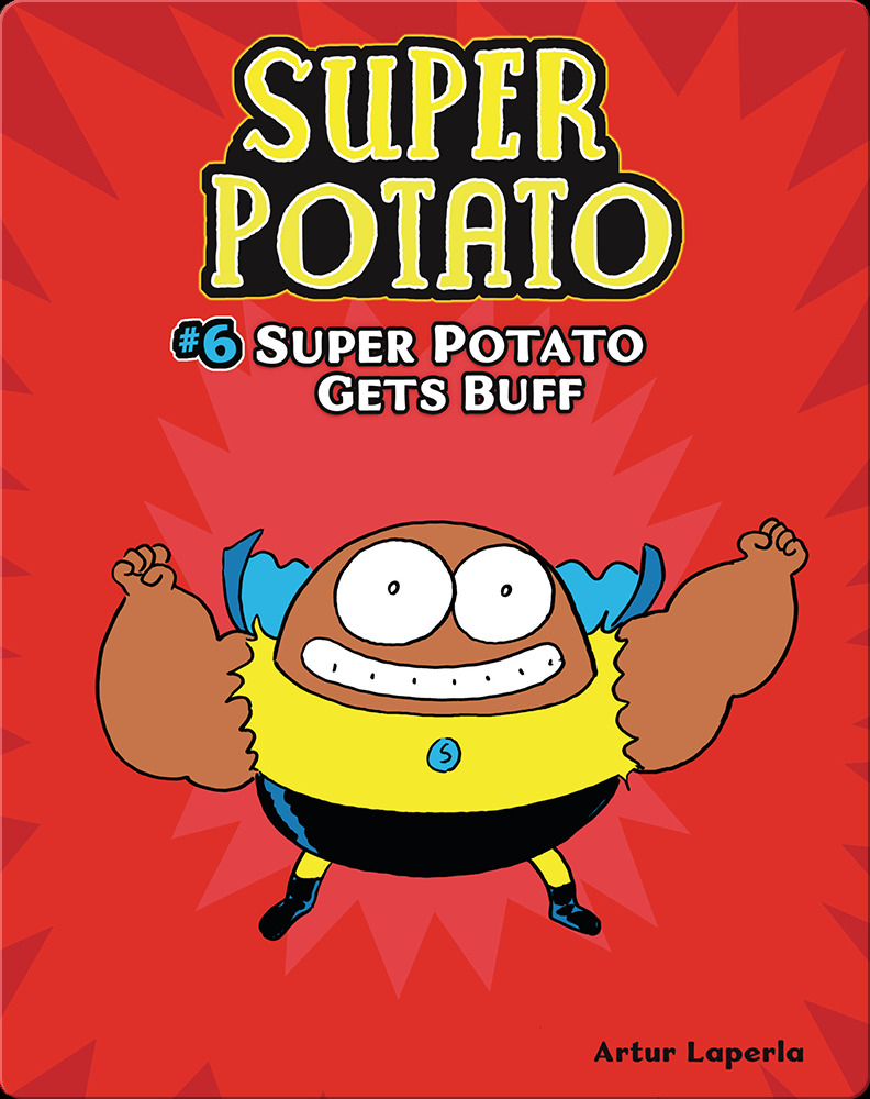 Best books for 7-year olds: Super Potato Gets Buff- Book 6