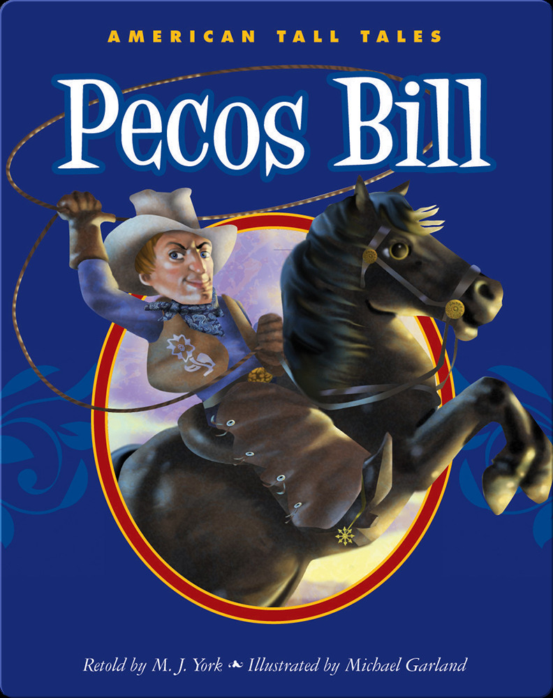 Best Tall Tales: Pecos Bill Written by- M. J. York