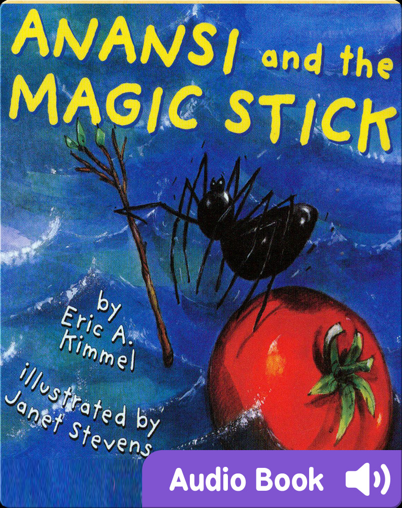 Anansi and the Magic Stick (Audiobook) By- Eric A. Kimmel