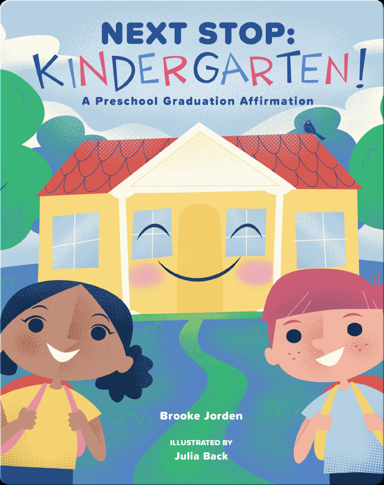 Next Stop- Kindergarten! By- Brooke Jorden