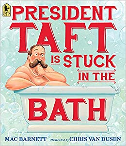 Funny books for preschoolers: President Taft Is Stuck in the Bath