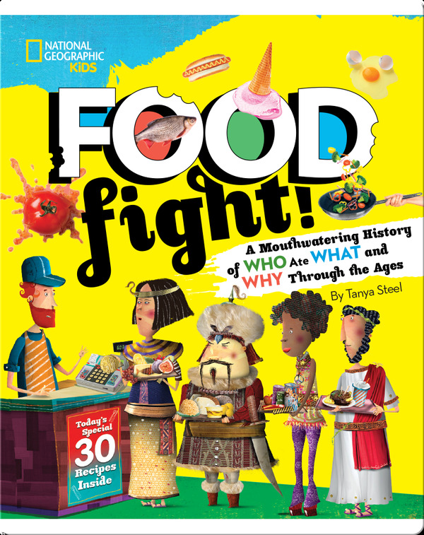 History books for middle school: Food Fight! A Mouthwatering History of Who Ate What and Why Through the Ages