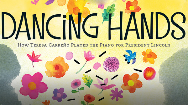 History Books for Preschoolers: Dancing Hands - How Teresa Carreno Played the Piano for President Lincoln