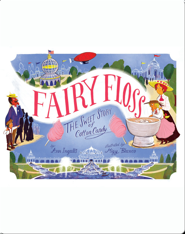 History Books for Preschoolers: Fairy Floss - The Sweet Story of Cotton Candy