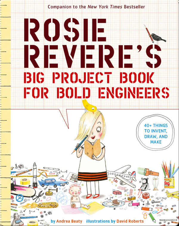 Rosie Revere's Big Project Book for Bold Engineers
