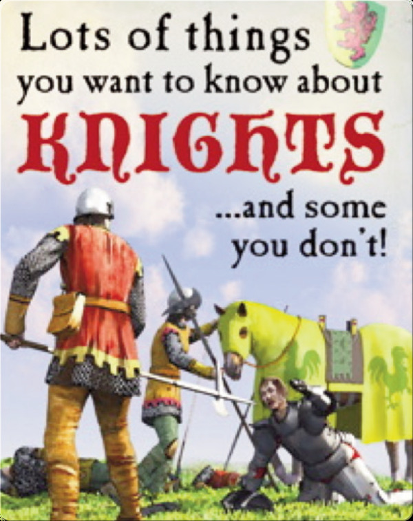 Medieval History Books for Kids: Lots of Things You Want to Know About Knights By- David West