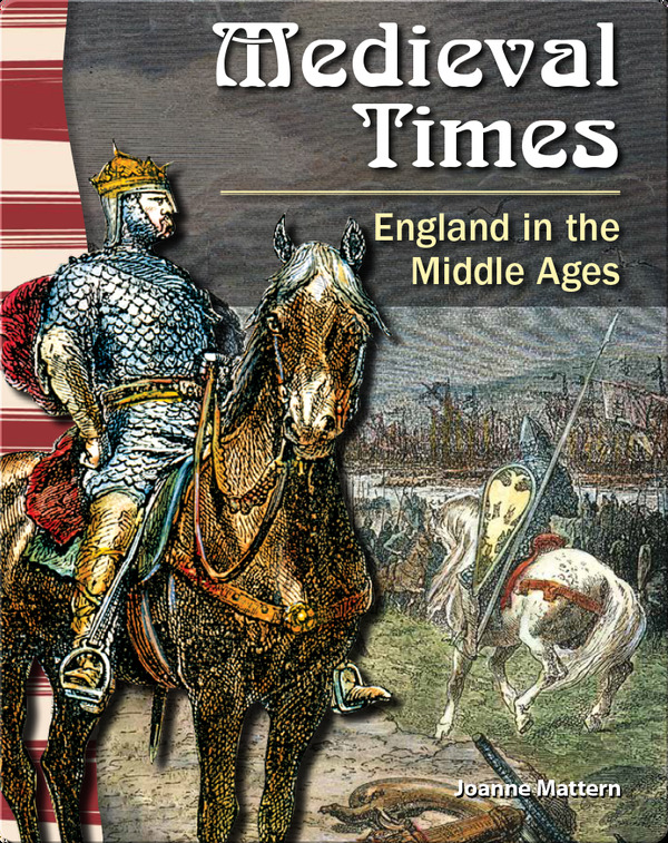 Medieval History Books for Kids: Medieval Times- England in the Middle Ages