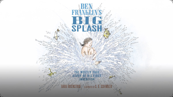 Nonfiction Books for 4th Graders: Ben Franklin's Big Splash- The Mostly True Story of His First Invention