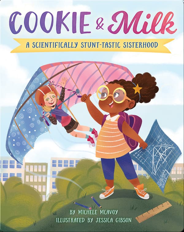 Read-Aloud Picture Books for Kindergarten: Cookie & Milk- A Scientifically Stunt-tastic Sisterhood