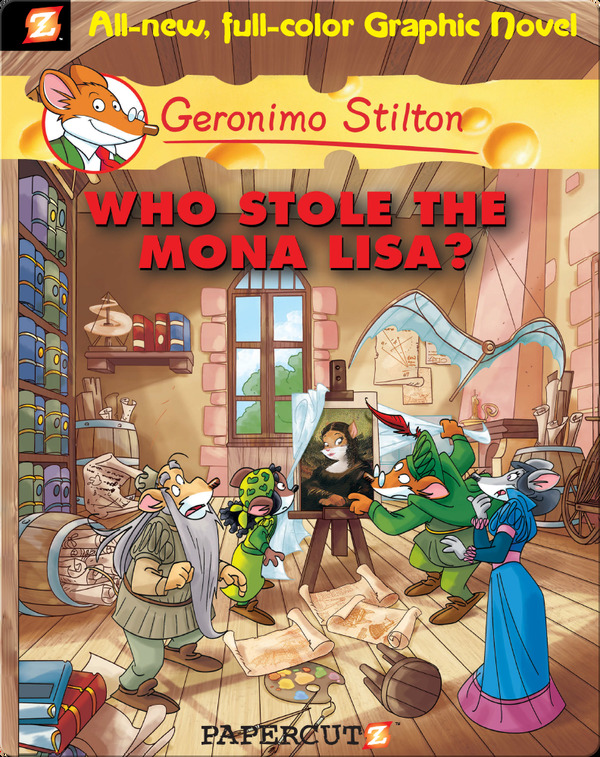 Famous Mystery Books for Kids: Geronimo Stilton #6- Who Stole the Mona Lisa?