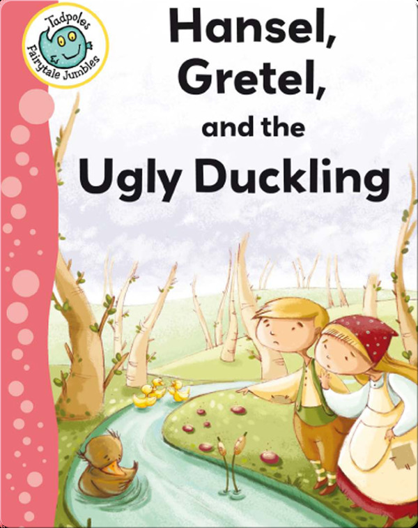 Hansel, Gretel, and the Ugly Duckling