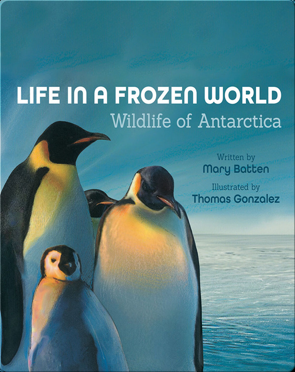 Nonfiction Books for 4th Graders: Life in a Frozen World- Wildlife in Antarctica