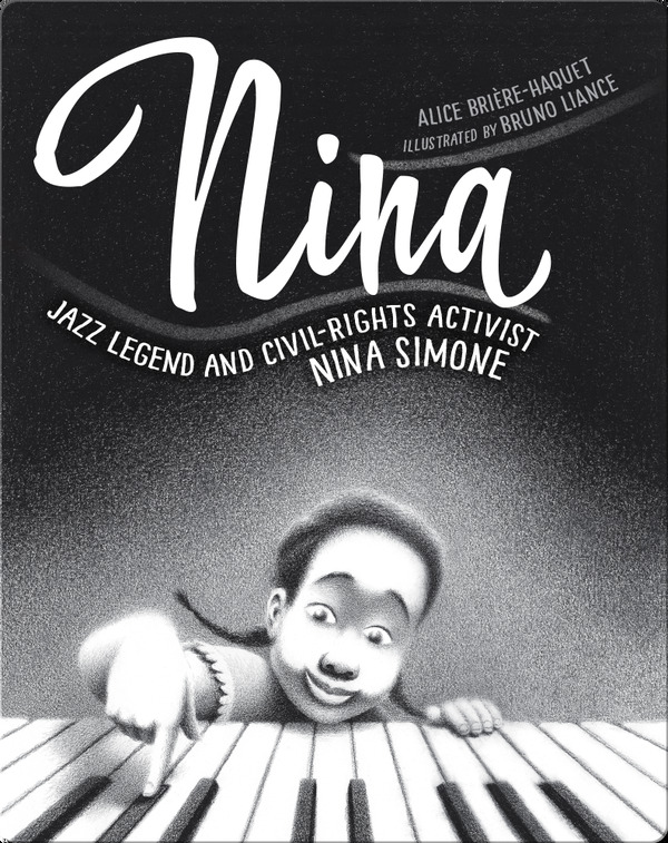 Nonfiction Books for 4th Graders: Nina- Jazz Legend and Civil-Rights Activist Nina Simone