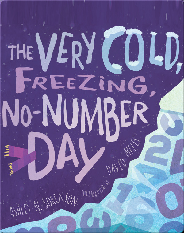 Read-Aloud Picture Books for Kindergarten: The Very Cold, Freezing, No-Number Day