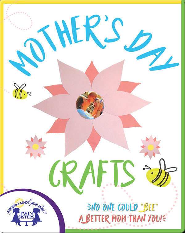 Mother's Day Crafts Written by- Morgan Thompson