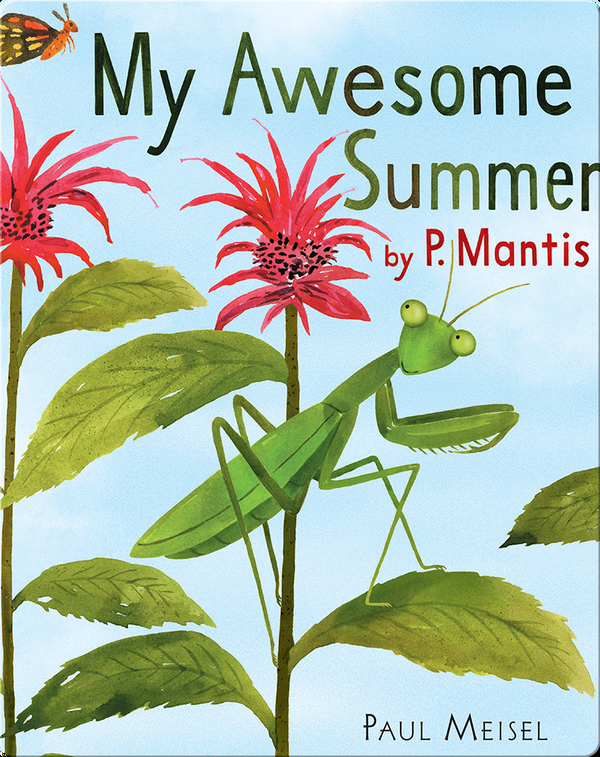 Summer Read-Alouds: My Awesome Summer by P. Mantis
