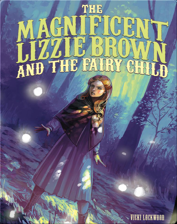 Series Like Harry Potter: The Magnificent Lizzie Brown and the Fairy Child