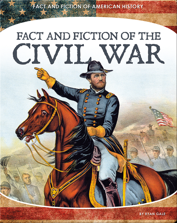History Books for 10-Year Olds: Fact and Fiction of the Civil War