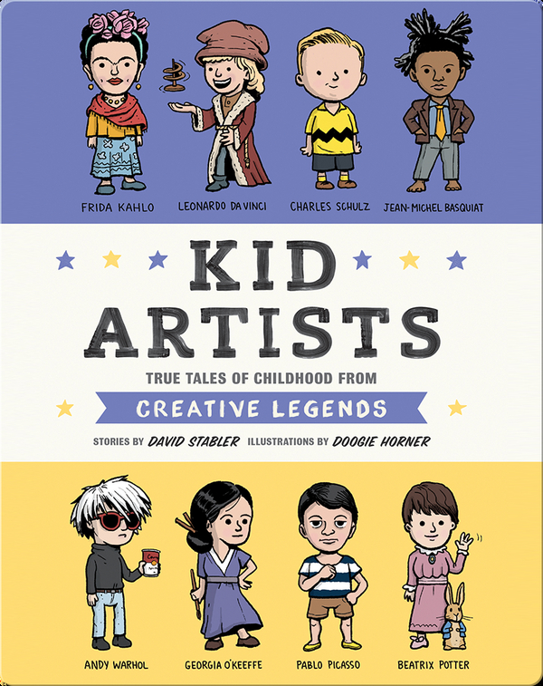 History Books for 10-Year Olds: Kid Artists- True Tales of Childhood from Creative Legends