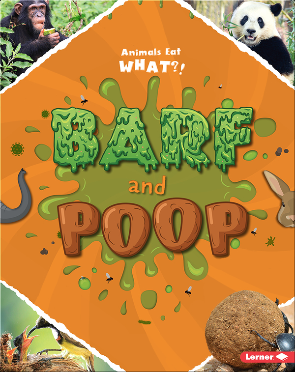 Gross Children's Books: Barf and Poop- Animals Eat What?!