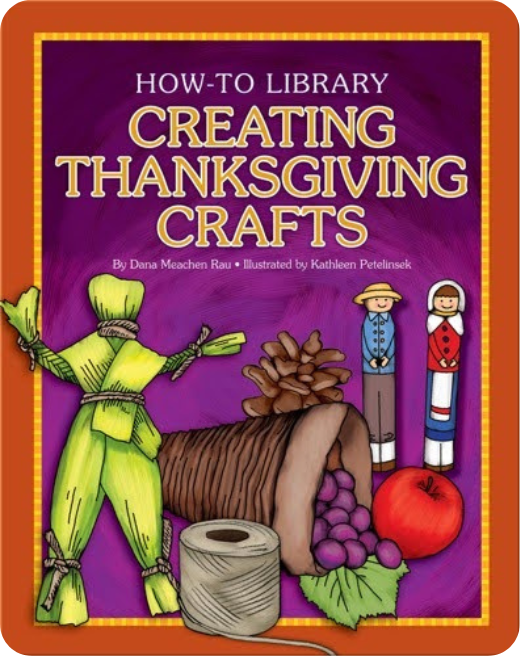 Book cover of Creating Thanksgiving Crafts, a kids’ DIY Thanksgiving activity book