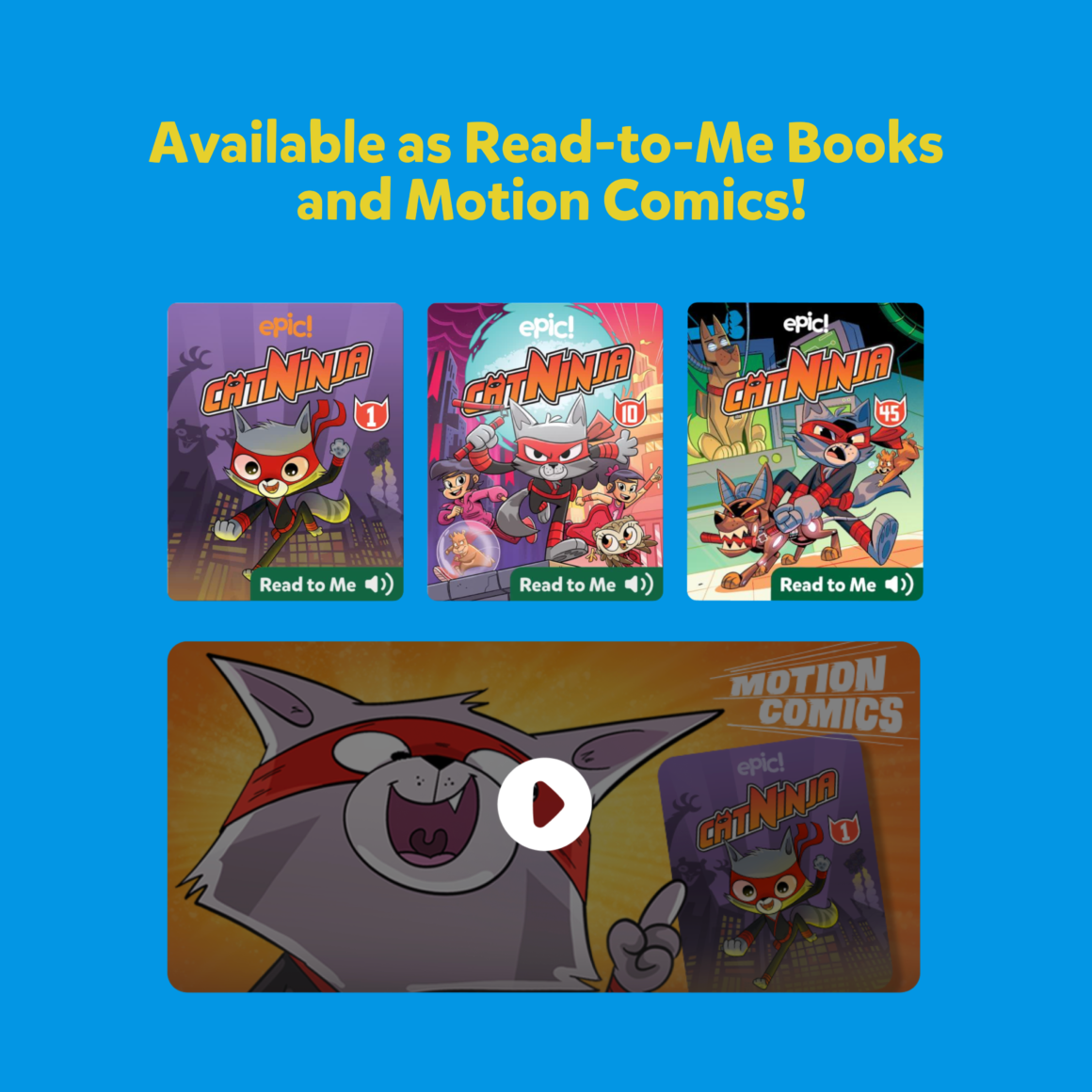 Image featuring various Cat Ninja Read-to-Me books and Motion Comics from the Cat Ninja Epic Originals series, showcasing kid-friendly comic adventures and animated stories.