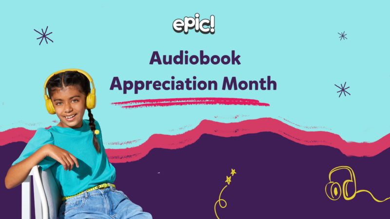 Epic graphic celebrating Audiobook Appreciation Month featuring a child wearing headphones