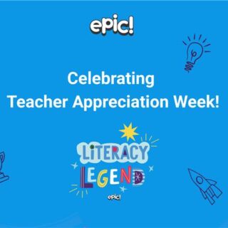 Epic graphic celebrating Teacher Appreciation Week featuring Literacy Legends campaign