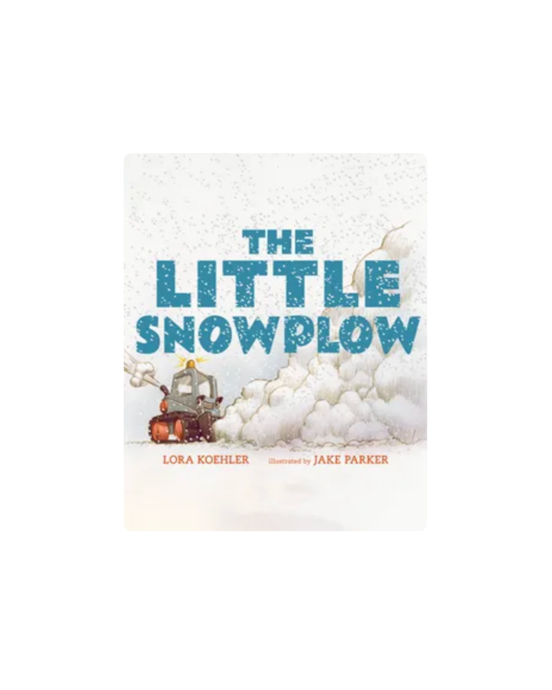 he Little Snowplow cover – children’s picture book about a small snowplow working hard to prove itself during a big winter storm, featured on Epic.