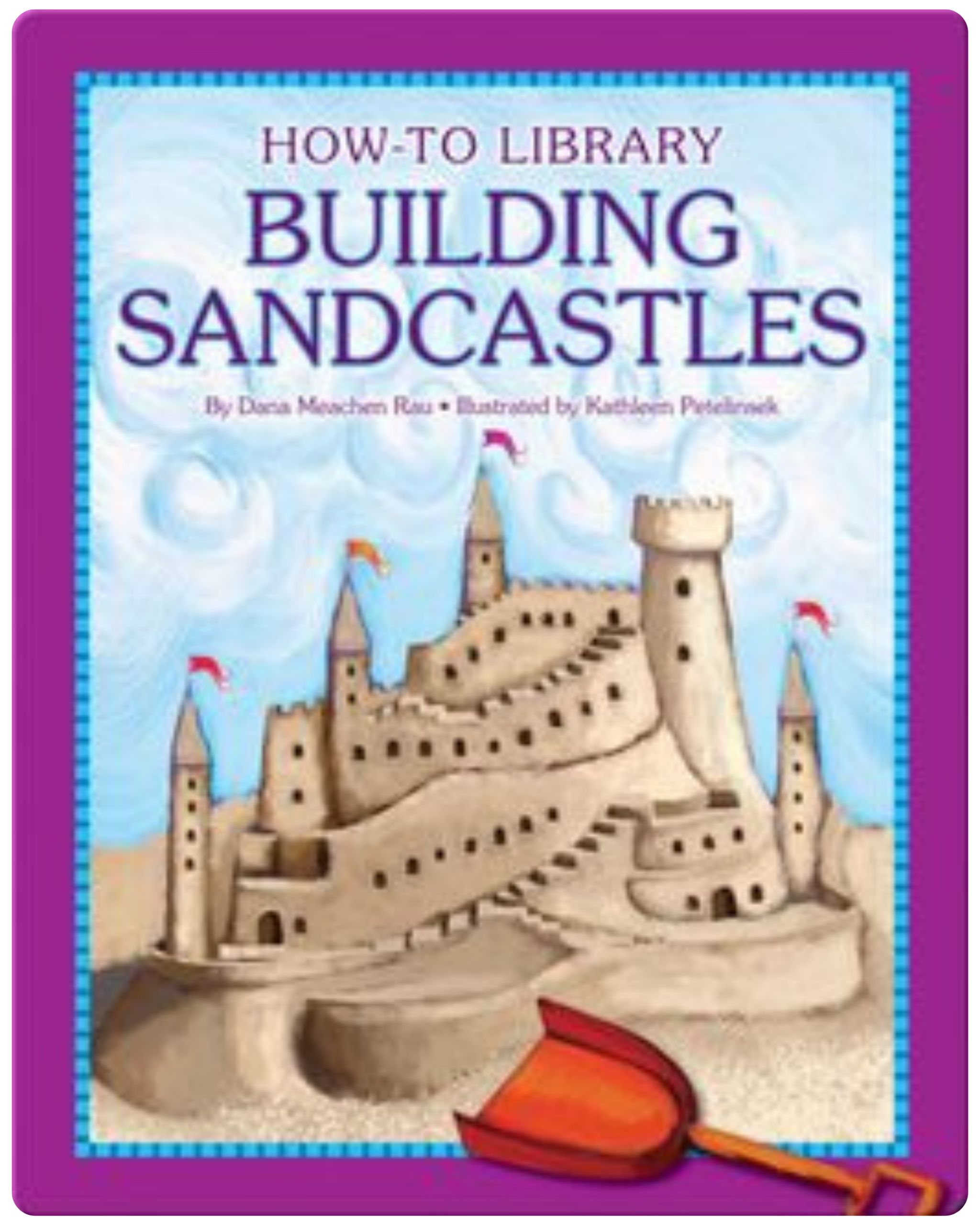 Building Sandcastles book cover by Dana Meachen Rau, a summer beach story on Epic Books for Kids that inspires creative sandcastle-building activities for children.